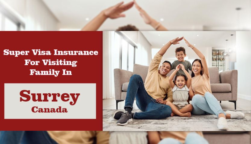 You are currently viewing Super Visa Insurance to Secure Family Moments