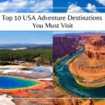 Top 10 USA Adventure Destinations You Must Visit