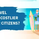 Why is Travel Insurance Costlier for Senior Citizens?
